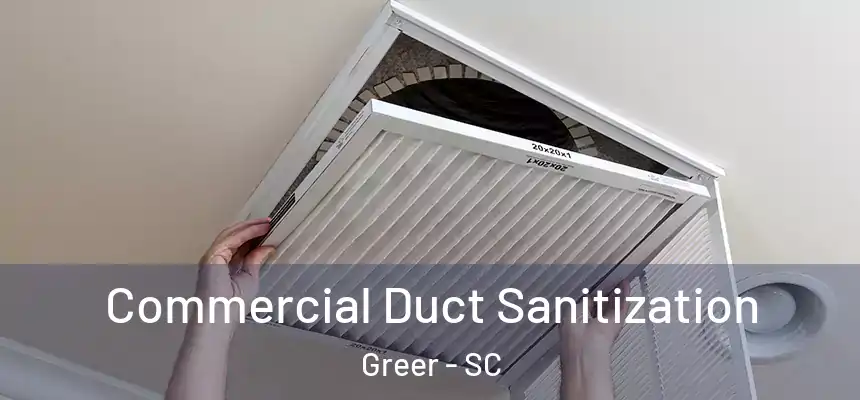 Commercial Duct Sanitization Greer - SC