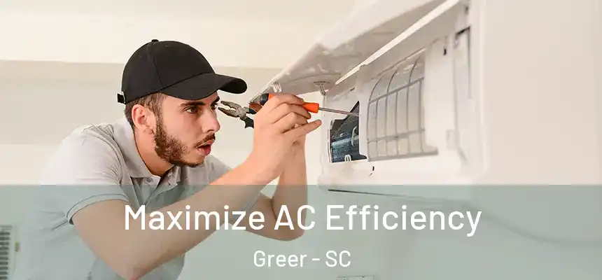 Maximize AC Efficiency Greer - SC