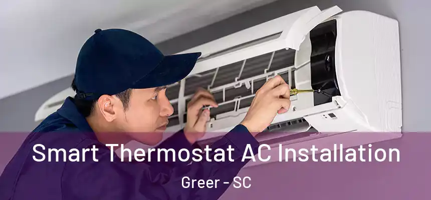  Smart Thermostat AC Installation Greer - SC